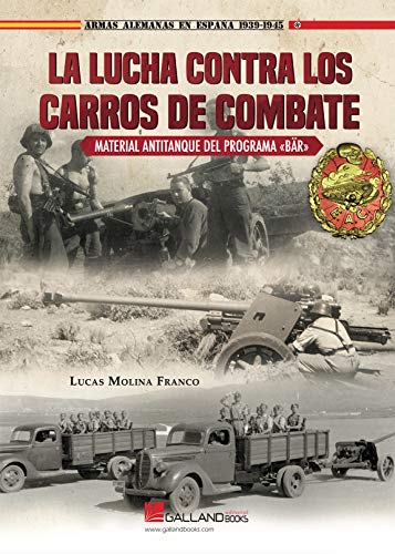 Beispielbild fr LA LUCHA CONTRA LOS CARROS DE COMBATE zum Verkauf von AG Library