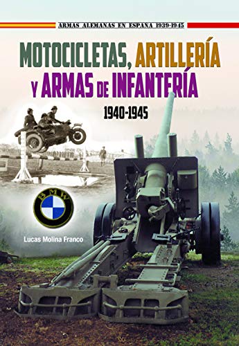 Stock image for MOTOCICLETAS ARTILLERIA Y ARMAS INFANTER for sale by AG Library