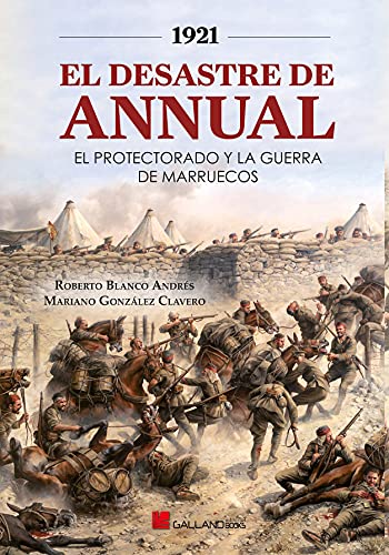 Imagen de archivo de El desastre de Annual: El protectorado y la Guerra de Marruecos a la venta por AG Library