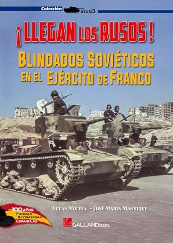 Beispielbild fr Llegan los rusos! Blindados Soviticos en el Ejrcito Nacional (1 parte). Unidades del Norte, 1936-39 zum Verkauf von AG Library