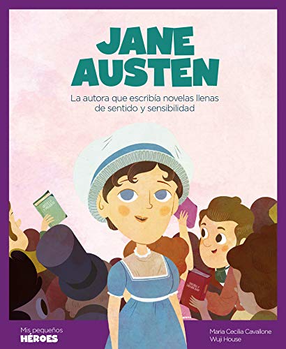 Imagen de archivo de Jane Austen : la autora que escriba novelas llenas de sentido y sensibilidad (Mis pequeos hroes, Band 7) a la venta por medimops