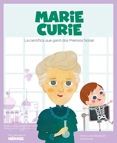 Stock image for Marie Curie : la cientfica que gan dos Premios Nobel (Mis pequeos hroes, Band 8) for sale by medimops