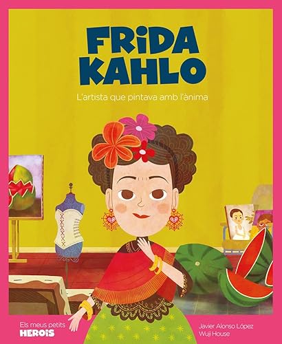 Beispielbild fr Frida Kahlo: L'artista que pintava amb l'nima zum Verkauf von Ammareal