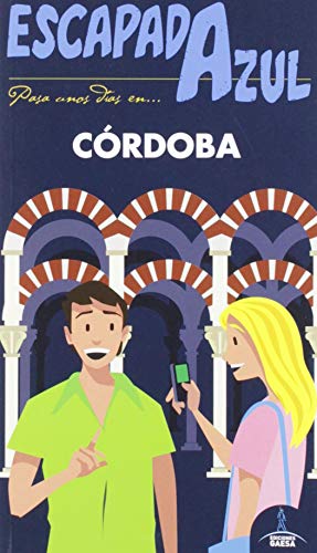 9788417823641: Crdoba Escapada: CRDOBA ESCAPADA AZUL (Spanish Edition)
