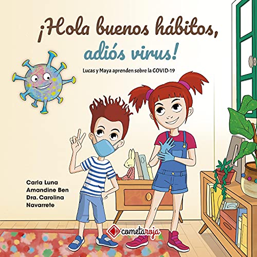 Imagen de archivo de Hola buenos hbitos, adis virus!: Lucas y Maya aprenden sobre la COVID-19 a la venta por medimops