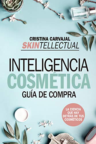 Stock image for Skintellectual. Inteligencia cosmtica: La ciencia que hay detrs de los cosmticos (Ensayo y divulgacin (Bolsillo)) (Spanish Edition) for sale by Better World Books