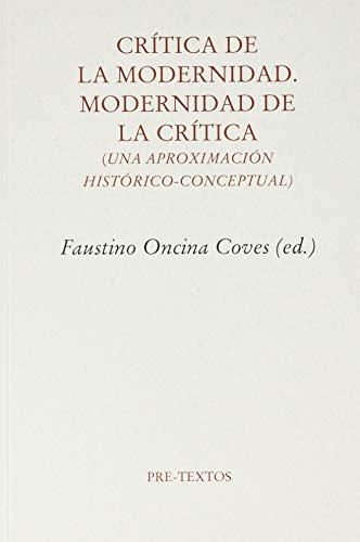 Imagen de archivo de CRTICA DE LA MODERNIDAD. MODERNIDAD DE LA CRTICA (UNA APROXIMACIN HISTRICO-CONCEPTUAL) a la venta por KALAMO LIBROS, S.L.