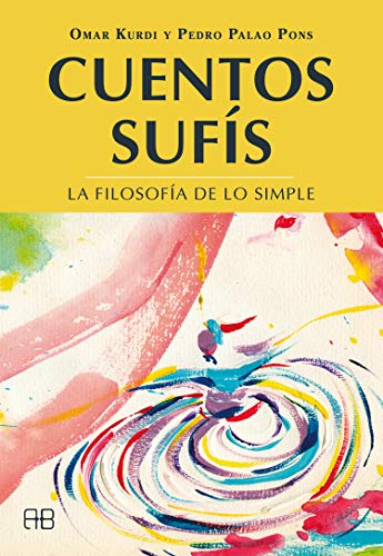 Beispielbild fr CUENTOS SUFS: LA FILOSOFA DE LO SIMPLE zum Verkauf von KALAMO LIBROS, S.L.