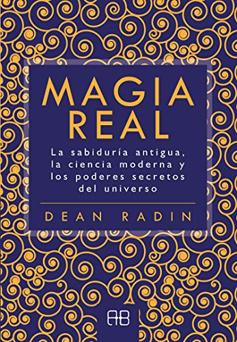 Stock image for MAGIA REAL. LA SABIDURA ANTIGUA, LA CIENCIA MODERNA Y LOS PODERES SECRETOS DEL UNIVERSO for sale by KALAMO LIBROS, S.L.