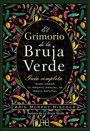 Beispielbild fr El grimorio de la bruja verde: Gua completa para crear tu propio manual de magia natural zum Verkauf von medimops