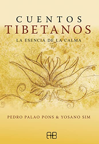 Beispielbild fr CUENTOS TIBETANOS. LA ESENCIA DE LA CALMA zum Verkauf von KALAMO LIBROS, S.L.