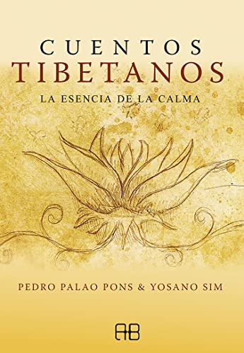 Stock image for CUENTOS TIBETANOS. LA ESENCIA DE LA CALMA for sale by KALAMO LIBROS, S.L.
