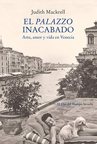 Imagen de archivo de El palazzo inacabado: Arte, amor y vida en Venecia a la venta por Librera Berln