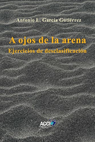 Stock image for A OJOS DE LA ARENA. EJERCICIOS DE DESCALIFICACIN for sale by KALAMO LIBROS, S.L.