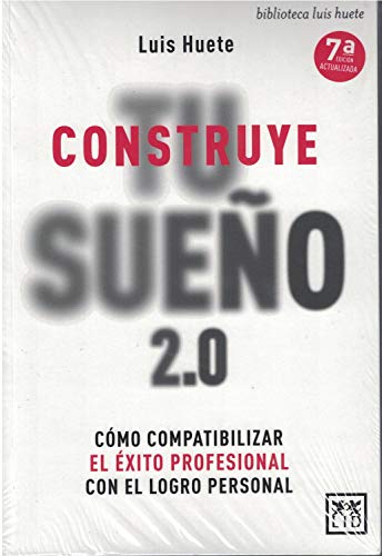 Stock image for CONSTRUYE TU SUEO 2.0: CMO COMPATIBILIZAR EL XITO PROFESIONAL CON EL LOGRO PERSONAL for sale by KALAMO LIBROS, S.L.