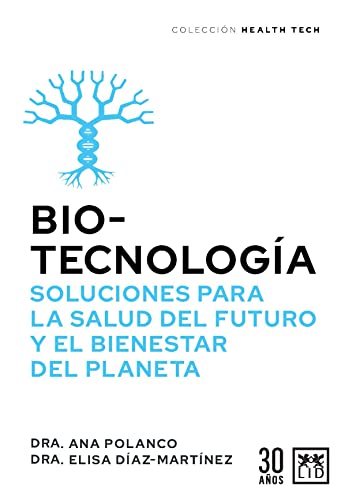Stock image for Biotecnologa, soluciones para la salud del futuro (Coleccion Health Tech, 2) (Spanish Edition) for sale by Lakeside Books