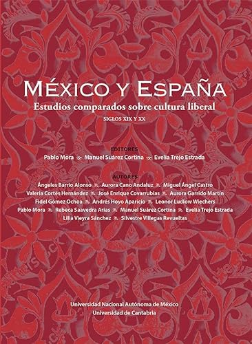 Stock image for Mxico y Espaa. Estudios comparados sobre cultura liberal, siglos XIX y XX for sale by Zilis Select Books