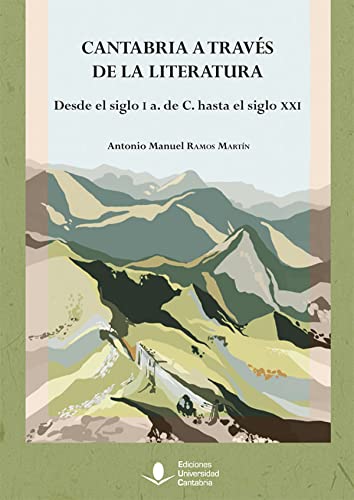 9788417888343: Cantabria a travs de la literatura. Desde el siglo I a. de C. hasta el siglo XXI