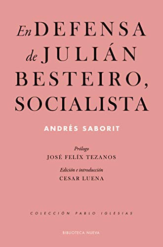 Stock image for EN DEFENSA DE JULIN BESTEIRO, SOCIALISTA for sale by KALAMO LIBROS, S.L.