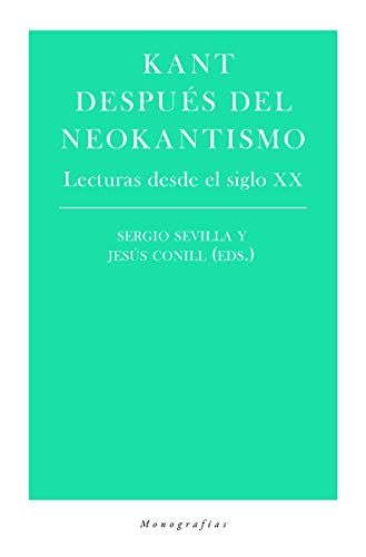 Imagen de archivo de KANT DESPUES DEL NEOKANTISMO: LECTURAS DESDE EL SIGLO XX a la venta por KALAMO LIBROS, S.L.