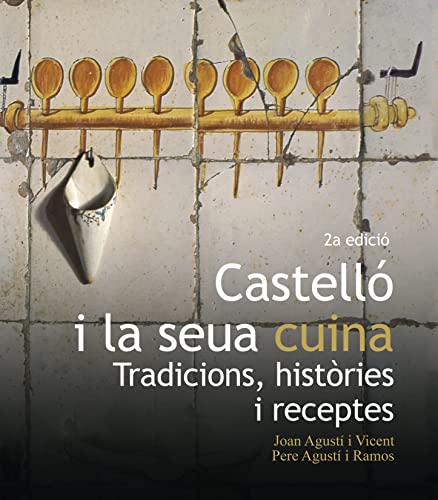 Imagen de archivo de Castell i la seua cuina: Tradicions, histries i receptes a la venta por AG Library