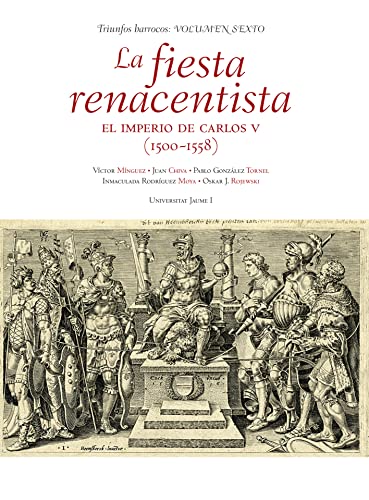 Imagen de archivo de LA FIESTA RENACENTISTA. EL IMPERIO DE CARLOS V ( 1500-1558 ). TRIUNFOS BARROCOS. VOLUMEN SEXTO a la venta por Mercado de Libros usados de Benimaclet