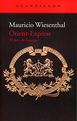 Imagen de archivo de ORIENT-EXPRESS: EL TREN DE EUROPA a la venta por KALAMO LIBROS, S.L.