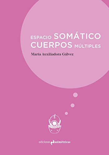Beispielbild fr ESPACIO SOMATICO. CUERPOS MULTIPLES zum Verkauf von KALAMO LIBROS, S.L.