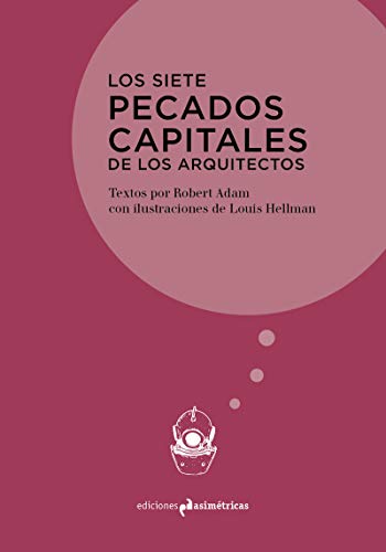 Beispielbild fr LOS SIETE PECADOS CAPITALES DE LOS ARQUITECTOS zum Verkauf von KALAMO LIBROS, S.L.