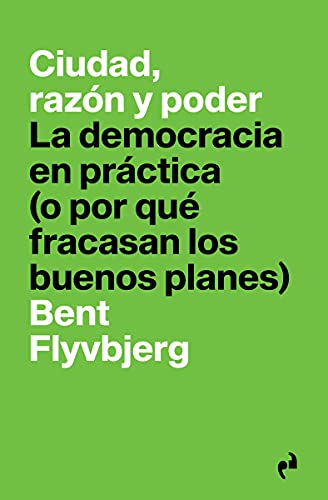 Stock image for CIUDAD, RAZN Y PODER: LA DEMOCRACIA EN PRCTICA (O POR QU FRACASAN LOS BUENOS PLANES) for sale by KALAMO LIBROS, S.L.