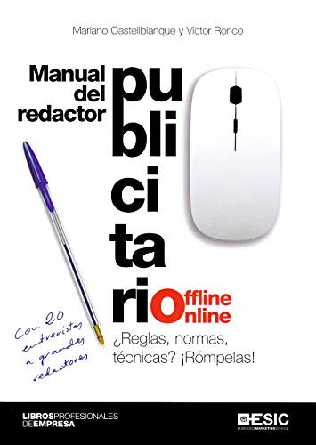 Imagen de archivo de MANUAL DEL REDACTOR PUBLICITARIO OFFLINE-ONLINE REGLAS, NORMAS,TECNICAS? ROMPELAS! a la venta por KALAMO LIBROS, S.L.