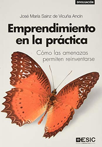Stock image for EMPRENDIMIENTO EN LA PRACTICA. COMO LAS AMENAZAS PERMITEN REINVENTARSE for sale by KALAMO LIBROS, S.L.