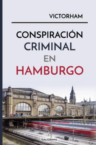 Beispielbild fr Conspiracin criminal en Hamburgo (Caligrama) zum Verkauf von medimops