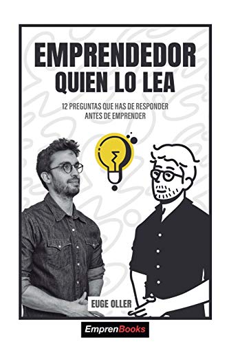 Imagen de archivo de EMPRENDEDOR QUIEN LO LEA: 12 preguntas que has de responder antes de emprender (EMPRENBOOKS) (Spanish Edition) a la venta por Lucky's Textbooks