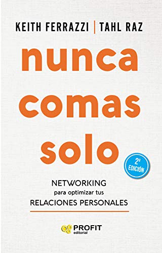 Stock image for NUNCA COMAS SOLO. NETWORKING PARA OPTIMIZAR TUS RELACIONES PERSONALES for sale by KALAMO LIBROS, S.L.