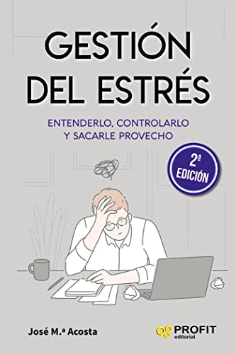 Stock image for Gestin del estrs: Entenderlo, controlarlo y sacarle provecho for sale by AG Library