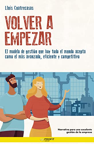 Imagen de archivo de Volver a empezar. Lean Management: El modelo de gestin que hoy todo el mundo acepta como el ms avanzado, eficiente y competitivo a la venta por AG Library