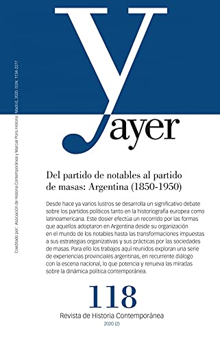 Imagen de archivo de REVISTA AYER 118. DEL PARTIDO DE NOTABLES AL PARTIDO DE MASAS: ARGENTINA (1850-1950) a la venta por KALAMO LIBROS, S.L.