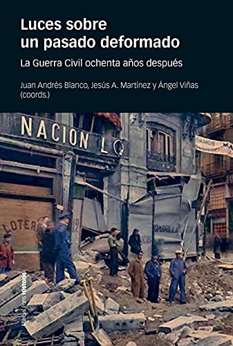 Imagen de archivo de LUCES SOBRE UN PASADO DEFORMADO. LA GUERRA CIVIL OCHENTA AOS DESPUS a la venta por KALAMO LIBROS, S.L.