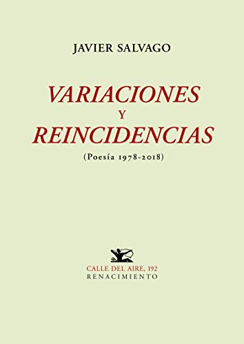 Imagen de archivo de VARIACIONES Y REINCIDENCIAS. POESIA (1978-2018) a la venta por KALAMO LIBROS, S.L.