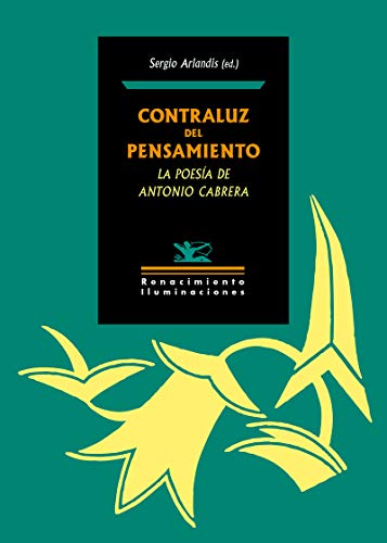 Stock image for CONTRALUZ DEL PENSAMIENTO: LA POESA DE ANTONIO CABRERA for sale by KALAMO LIBROS, S.L.