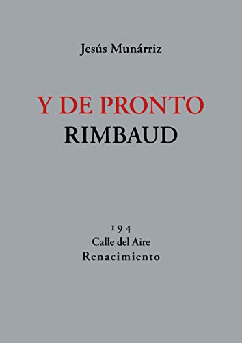 Stock image for Y DE PRONTO RIMBAUD for sale by KALAMO LIBROS, S.L.