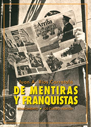 Beispielbild fr DE MENTIRAS Y FRANQUISTAS zum Verkauf von KALAMO LIBROS, S.L.