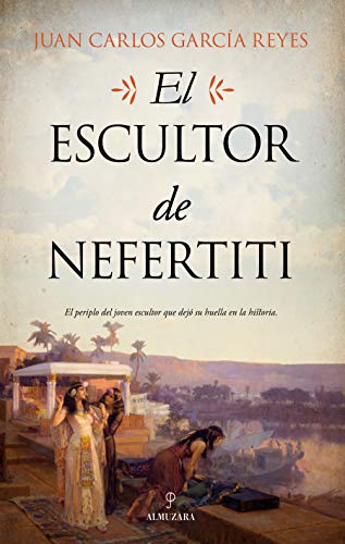 Stock image for EL ESCULTOR DE NEFERTITI for sale by Antrtica
