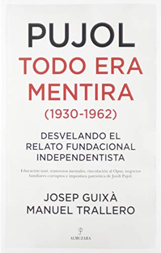 Stock image for PUJOL: TODO ERA MENTIRA (1930-1962) for sale by Siglo Actual libros