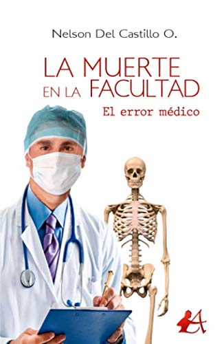 Stock image for La Muerte en la Facultad: el Error Mdico for sale by Hamelyn
