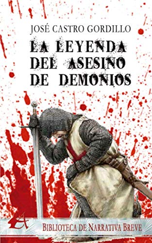 Imagen de archivo de LA LEYENDA DEL ASESINO DE DEMONIOS a la venta por KALAMO LIBROS, S.L.