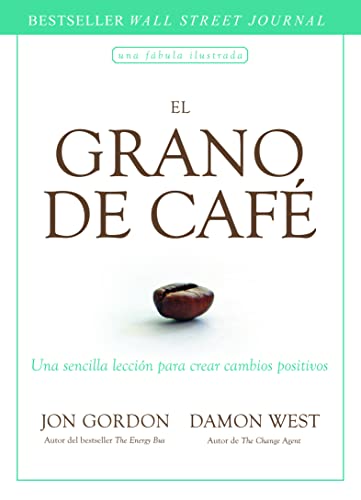 Stock image for El grano de caf/ The Coffee Bean: Una sencilla leccin para crear cambios positivos/ A Simple Lesson to Create Positive Change for sale by Revaluation Books