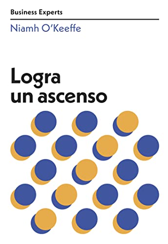 Imagen de archivo de Logra Un Ascenso (Get Promoted Business Experts Spanish Edition) a la venta por Blackwell's