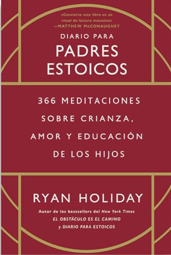 Stock image for Diario para padres estoicos: 366 meditaciones sobre crianza, amor y educacin de los hijos for sale by Lakeside Books